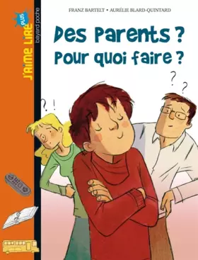 Couverture du produit · DES PARENTS ? POUR QUOI FAIRE ?