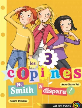 Couverture du produit · Les 3 copines, Tome 8 : Mr Smith a disparu !