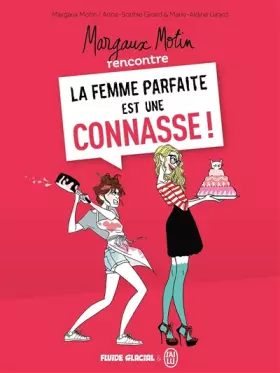 Couverture du produit · Margaux Motin rencontre la Femme parfaite est une connasse ! - Tome 01