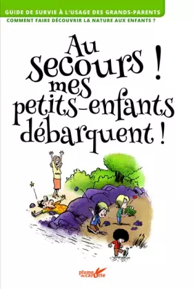 Couverture du produit · Au secours ! mes petits-enfants débarquent !