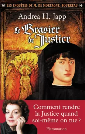 Couverture du produit · Le Brasier de Justice : Les enquêtes de M. de Mortagne, bourreau