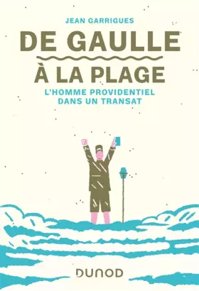 Couverture du produit · De Gaulle à la plage - L'homme providentiel dans un transat: L'homme providentiel dans un transat