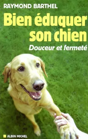 Couverture du produit · Bien éduquer son chien : Douceur et fermeté