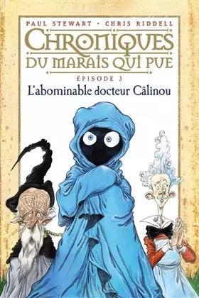 Couverture du produit · Chroniques du marais qui pue: T.3 : L'abominable Docteur Câlinou