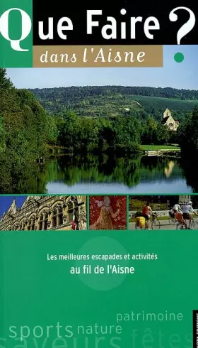 Couverture du produit · Que faire dans l'Aisne ?