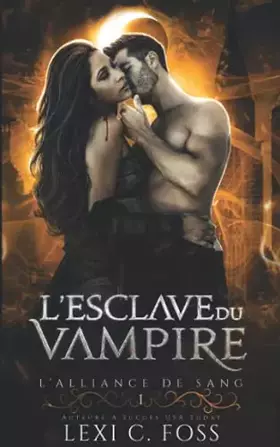 Couverture du produit · L'esclave du Vampire: Une Romance Paranormale (L’Alliance de Sang) (French Edition)