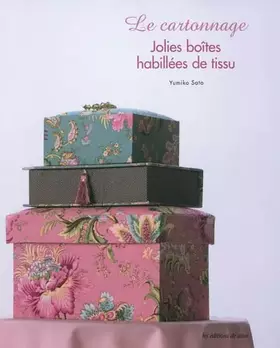 Couverture du produit · Le cartonnage : Jolies boîtes habillées de tissu