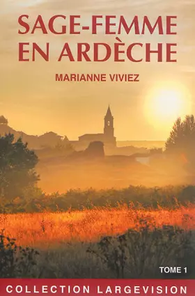 Couverture du produit · Les mémoires de Marie-Noëlle Bat, sage-femme de l'Ardèche: Tome 1