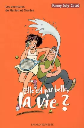 Couverture du produit · Les aventures de Marion et Charles, Tome 5 : Elle est pas belle, la vie ?