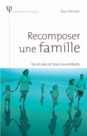 Couverture du produit · Recomposer une famille : Toi et moi, et tous nos enfants