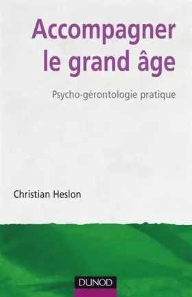 Couverture du produit · Accompagner le grand âge : Psycho-gérontologie pratique