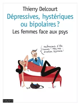 Couverture du produit · Dépressives, hystériques ou bipolaires?