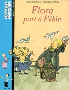 Couverture du produit · Les Belles histoires, numéro 116 : Flora part à Pékin