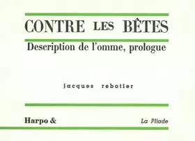 Couverture du produit · Contre les bêtes: Description de l'homme, prologue