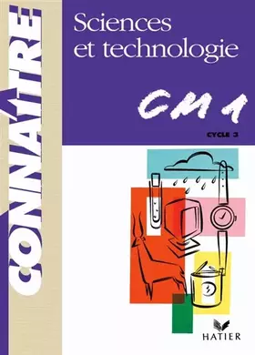 Couverture du produit · Sciences et technologie, CM1 : Cycle des approfondissements