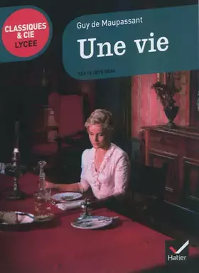 Couverture du produit · Une vie - Classiques & Cie lycée
