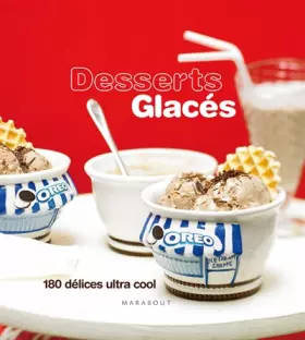 Couverture du produit · Desserts glacés : 180 Délices ultra-cool