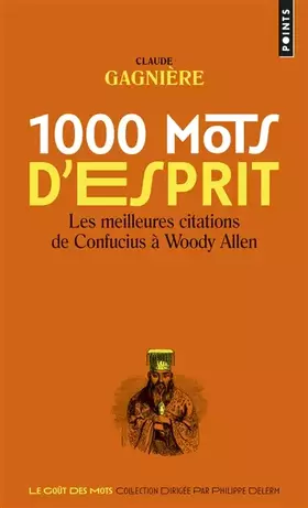 Couverture du produit · 1000 mots d'esprit - Les Meilleures citations, de Confucius à Woody Allen