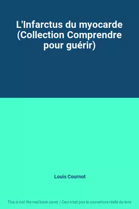 Couverture du produit · L'Infarctus du myocarde (Collection Comprendre pour guérir)