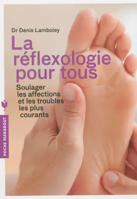 Couverture du produit · La réflexologie pour tous: Soulager les affections et les troubles les plus courants