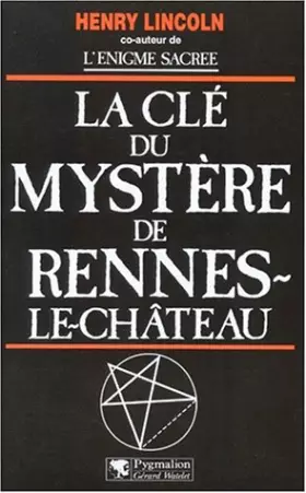 Couverture du produit · La clé du mystère de Rennes-le-Château