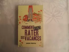 Couverture du produit · Comment (bien) rater ses vacances