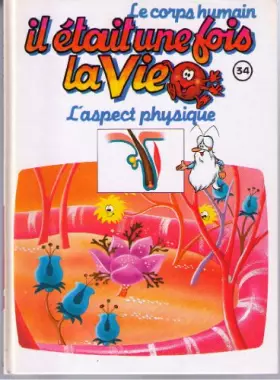 Couverture du produit · Il était une fois la vie 34 l'aspect physique