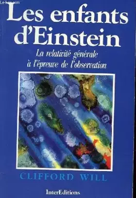 Couverture du produit · LES ENFANTS D'EINSTEIN. La relativité générale à l'épreuve de l'observation