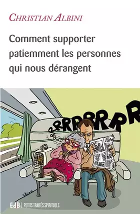 Couverture du produit · Comment supporter patiemment les personnes qui nous dérangent