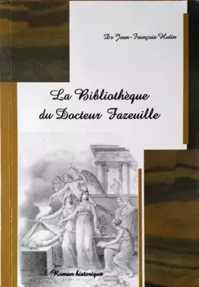 Couverture du produit · la bibliothèque du docteur fazeuille