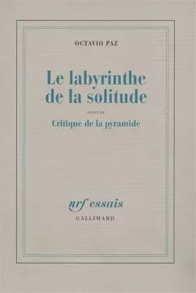 Couverture du produit · Le labyrinthe de la solitude, suivi de "Critique de la pyramide"
