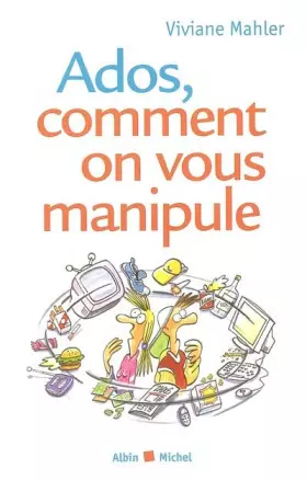 Couverture du produit · Ados, comment on vous manipule