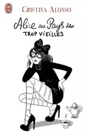 Couverture du produit · Alice au pays des trop vieilles : Journal de ma quarantaine fracassante