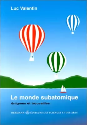 Couverture du produit · Le monde subatomique: Des quarks aux centrales nucle&x301aires (French Edition)