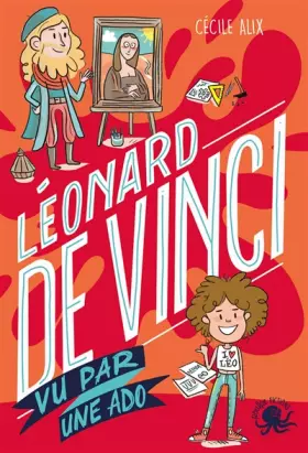 Couverture du produit · 100 % Bio - Léonard de Vinci vu par une ado - Biographie romancée jeunesse peinture art invention sciences - Dès 9 ans