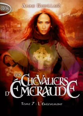 Couverture du produit · Les Chevaliers d'Emeraude - tome 7 L'enlèvement (07)
