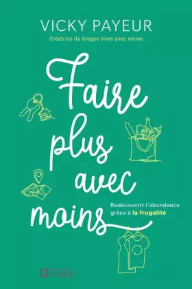 Couverture du produit · Faire plus avec moins - redécouvrir l'abondance grâce à la frugalité