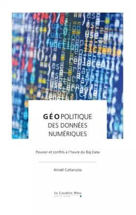Couverture du produit · Geopolitique des donnees numeriques: Pouvoir et conflits à l'heure du Big Data