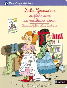 Couverture du produit · Lulu grenadine se fâche avec sa meilleure amie