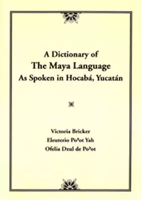 Couverture du produit · Dictionary Of The Maya Language: As Spoken in Hocaba Yucatan