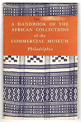 Couverture du produit · A Handbook of the African Collections of the Commercial Museum, Philadelphia