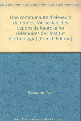 Couverture du produit · Une communauté d'éleveurs de rennes: Vie sociale des Lapons de Kautokeino (Mémoires de l'Institut d'ethnologie) (French Edit