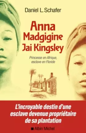 Couverture du produit · Anna Madgigine Jay Kingsley: Princesse en Afrique, esclave en Floride
