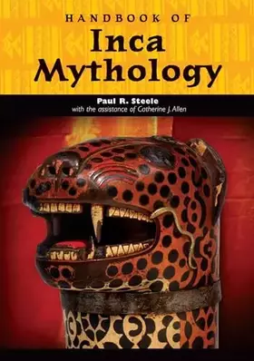 Couverture du produit · Handbook of Inca Mythology