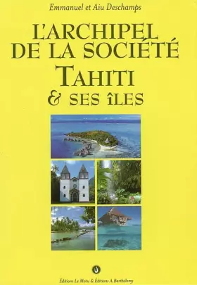 Couverture du produit · L'archipel de la Société : Tahiti et ses îles