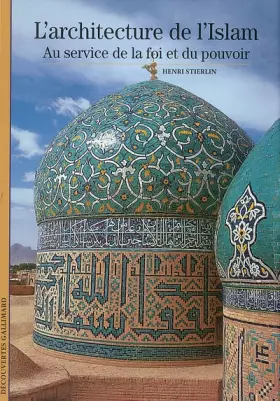 Couverture du produit · L'Architecture de l'Islam: Au service de la foi et du pouvoir