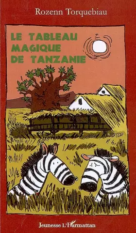 Couverture du produit · Le tableau magique de Tanzanie
