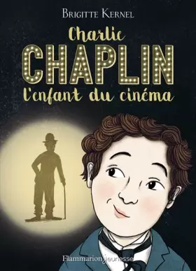 Couverture du produit · CHARLIE CHAPLIN, L'ENFANT DU CINEMA