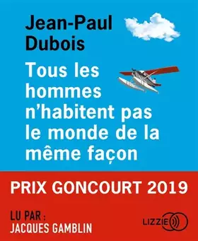 Couverture du produit · Tous les hommes n'habitent pas le monde de la même façon