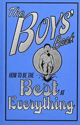 Couverture du produit · The Boys' Book: How to Be the Best at Everything